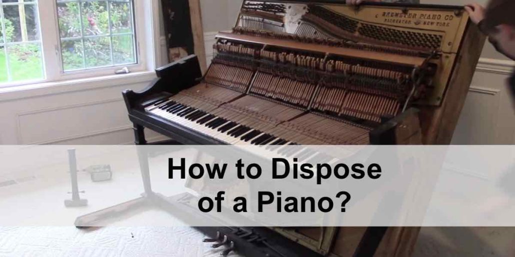 How To Dispose of a Piano?