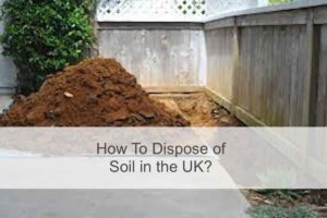 How To Dispose of Soil?