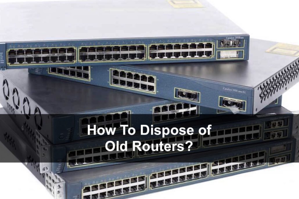 How To Dispose of Old Routers?